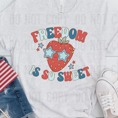 Freedom Is So Sweet - DTF Transfer