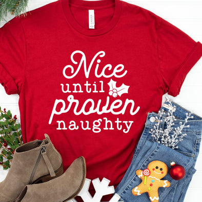 Nice Until Proven Naughty -  Screen Print Transfer