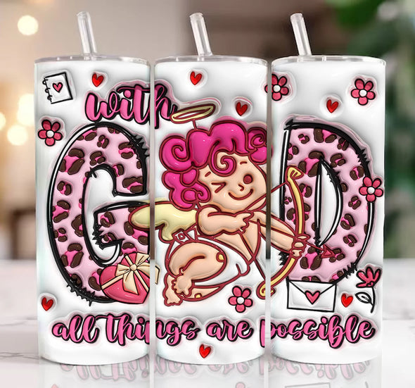 With God All Things Are Possible Cupid   - 20 oz Skinny Tumbler Sublimation Transfers