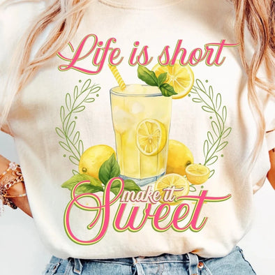 Life is Short Make It Sweet   - DTF Transfer