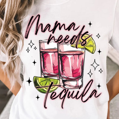 Mama Needs Tequila - DTF Transfer