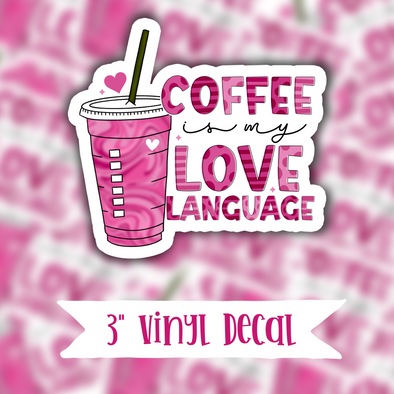 V70 Coffee Is My Love Language - Vinyl Sticker Decal