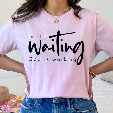 In The Waiting God Is Working -  Screen Print Transfer