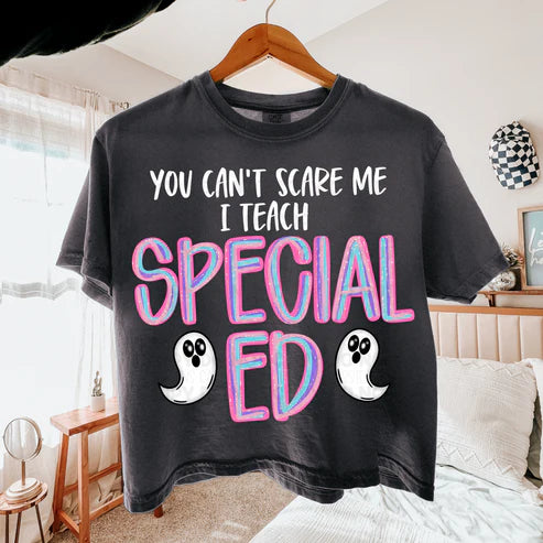 Can’t Scare Me I Teach Special ED WHITE INK - DTF Transfer