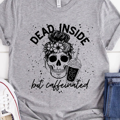 Dead Inside But Caffeinated - DTF Transfer