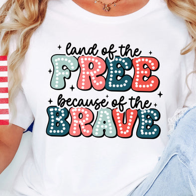 Land Of The Free Because Of The Brave - DTF Transfer