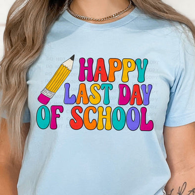 Happy Last Day of School - DTF Transfer