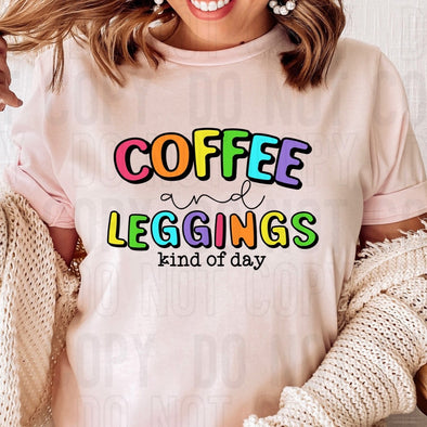 Coffee and Leggings Kind Of Day - DTF Transfer
