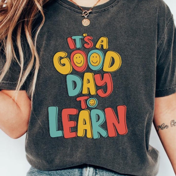 It's A Good Day To Learn - DTF