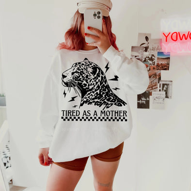 Tired As A Mother - DTF