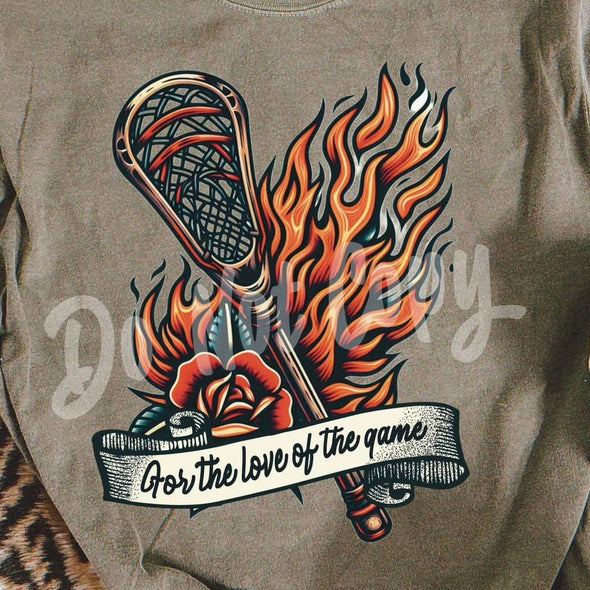 For the Love of the Game Lacrosse - DTF