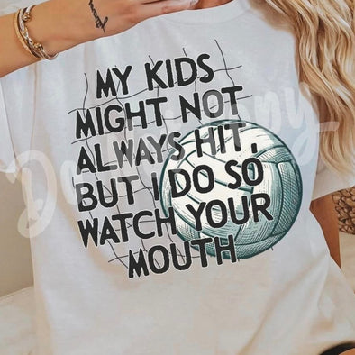 My Kids Might Not Always Hit - DTF Transfer