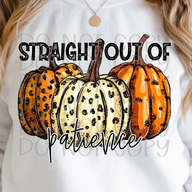 Straight Out Of Patience - DTF Transfer