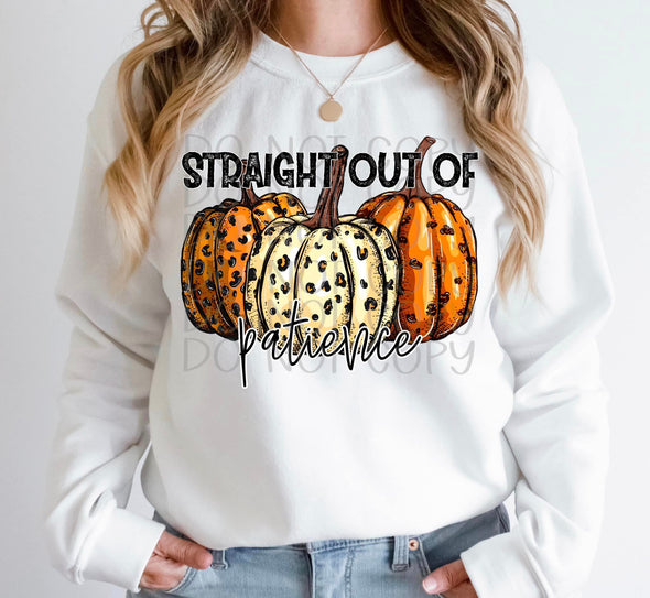 Straight Out Of Patience - DTF Transfer