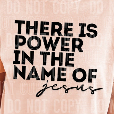 There is power in the name of Jesus - DTF Transfer