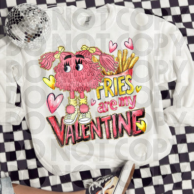 Fries are my Valentine - DTF