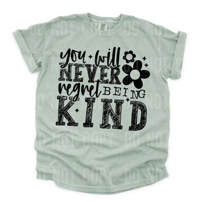 You Will Never Regret Being Kind - DTF