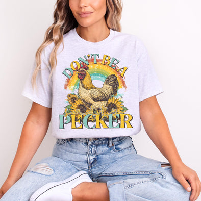 Don't Be A Pecker - DTF Transfer