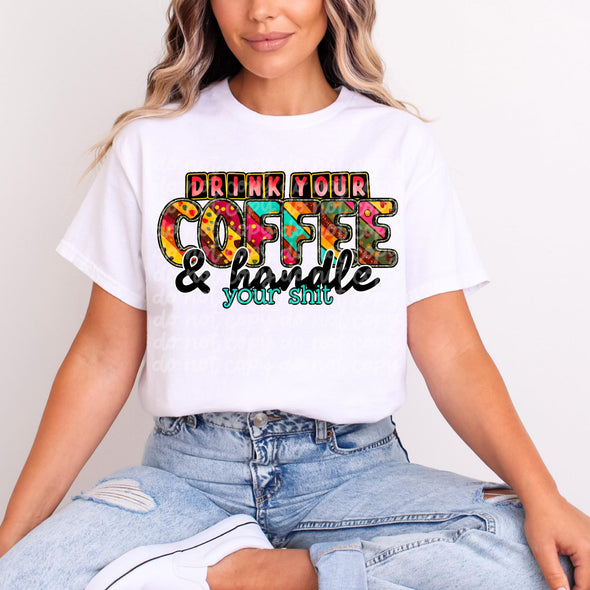 Drink Your Coffee - DTF Transfer