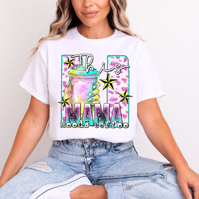 This Mama Needs Coffee - DTF Transfer