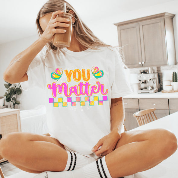 You Matter - DTF Transfer