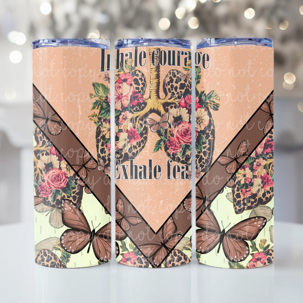 Inhale courage exhale fear - 20 oz Skinny Tumbler Sublimation Transfers