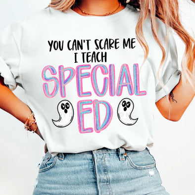 Can’t Scare Me I Teach Special ED BLACK INK - DTF Transfer