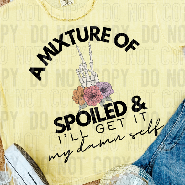 A Mixture Of Spoiled - DTF Transfer