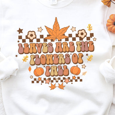 Leaves Are The Flowers Of Fall - DTF