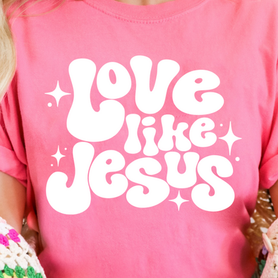 Love Like Jesus  -  Screen Print Transfer
