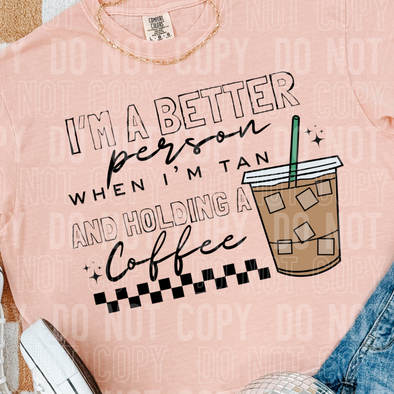 Better Person Tan Coffee - DTF Transfer