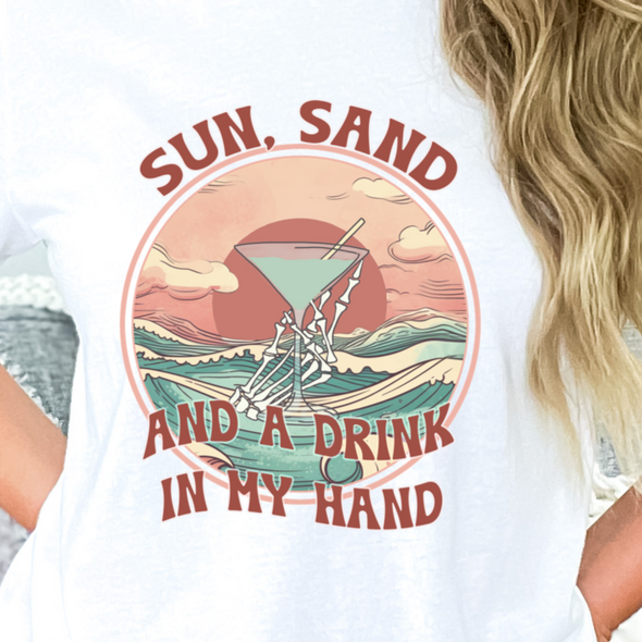 Sun Sand And A Drink In My Hand - DTF Transfer