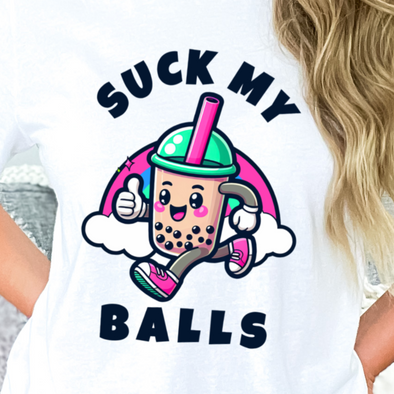 Suck My Balls Funny Tea 2 - Sublimation Transfer