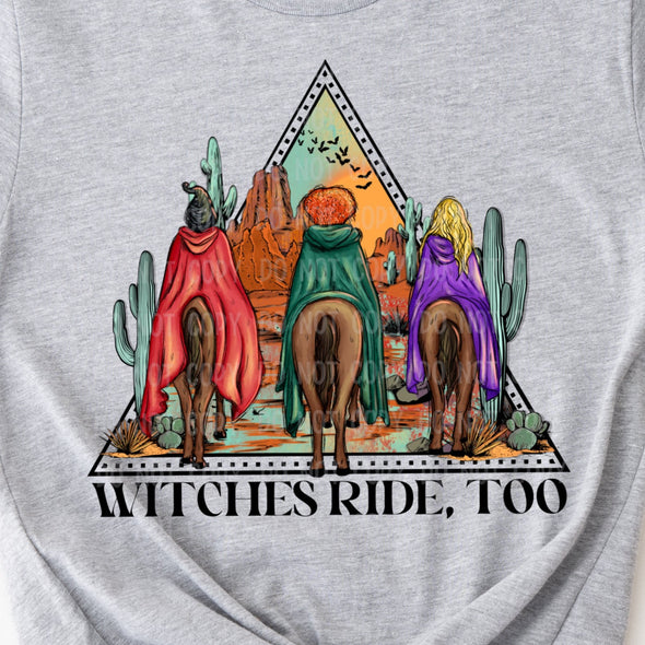 Witches Ride Too - DTF Transfer