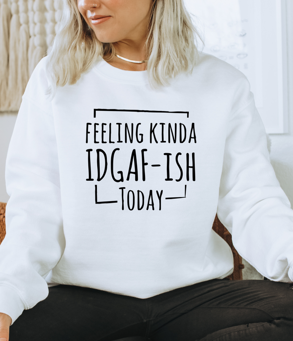 Feeling Kinda IDGAF - DTF