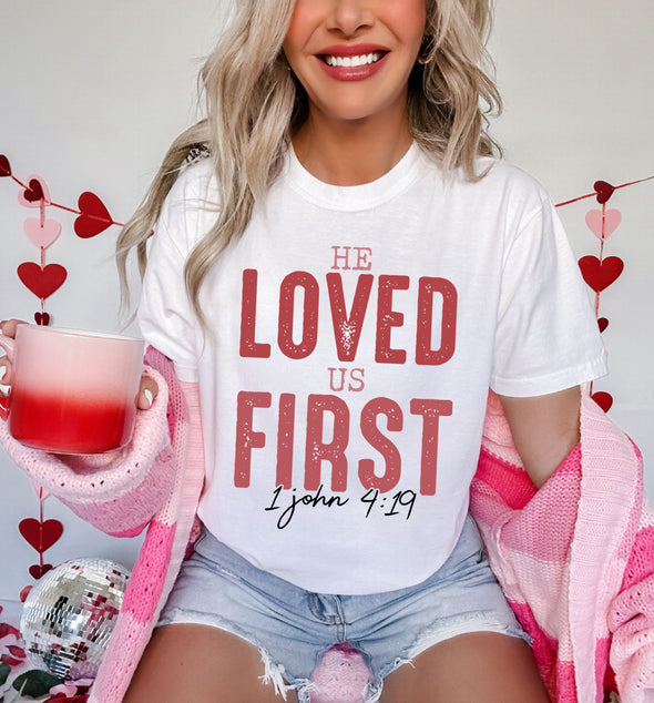 He Loved Us First - DTF