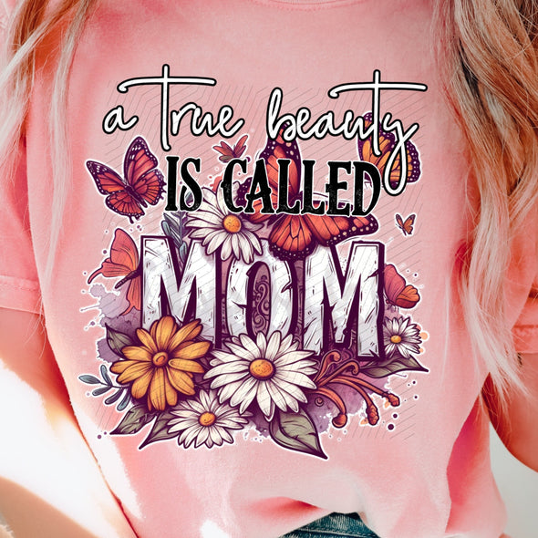 A True Beauty Is Called Mom - DTF