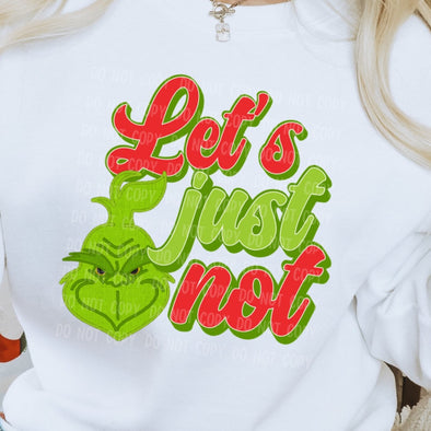 Let's Just Not -  DTF