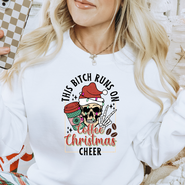 The Bi%@# Runs On Coffee & Christmas Cheer  - DTF Transfer