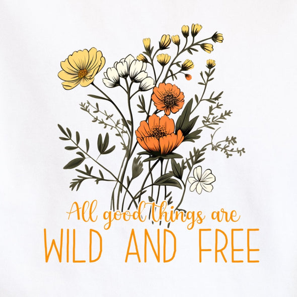 All Good Things Are Wild And Free - DTF Transfer