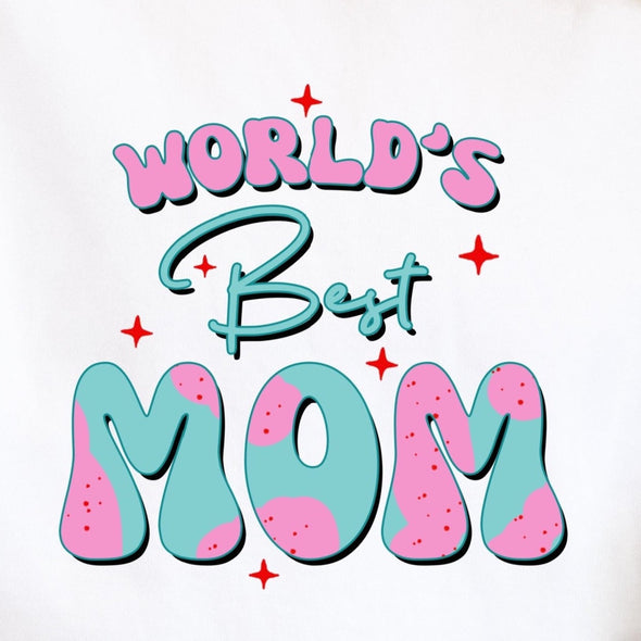 World's Best Mom - DTF Transfer