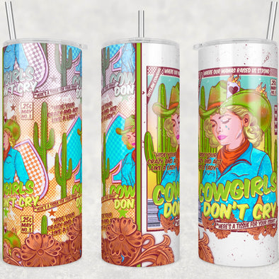 Cowgirls Don't Cry - 20 oz Skinny Tumbler Sublimation Transfers