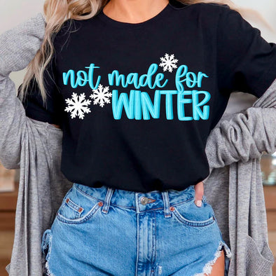 Not Made For Winter BLUE - DTF