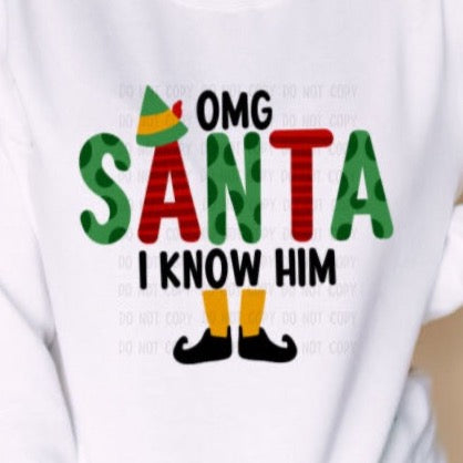 OMG Santa I Know Him - DTF Transfer