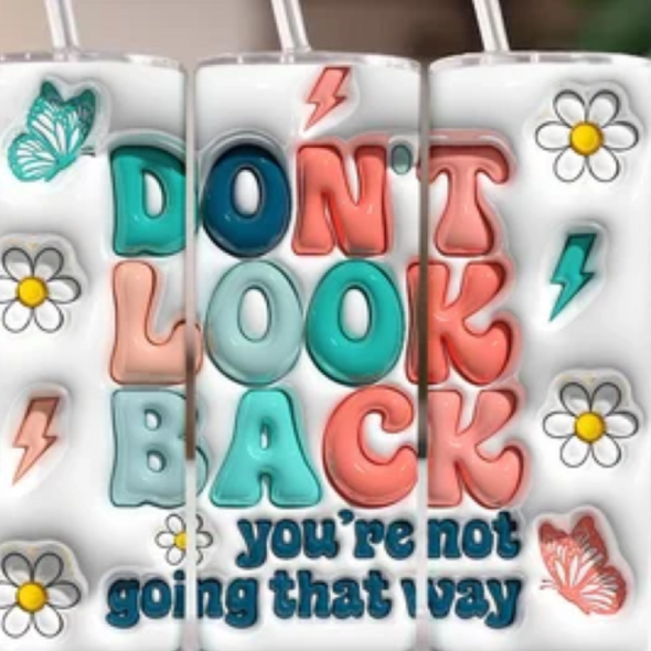 Don't Look Back Inflated Puffy - 20 oz Skinny Tumbler Sublimation Transfers