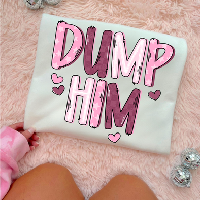 Dump Him - DTF Transfer