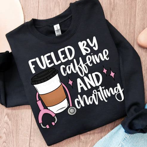 Fueled By Caffeine and Charting - DTF Transfer
