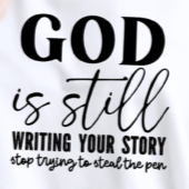 God Is Still Writing Your Story - DTF