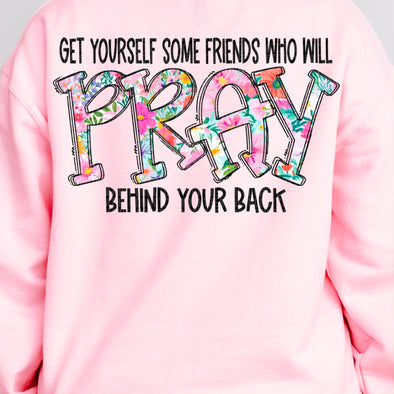 Pray Behind Your Back -  DTF Transfer