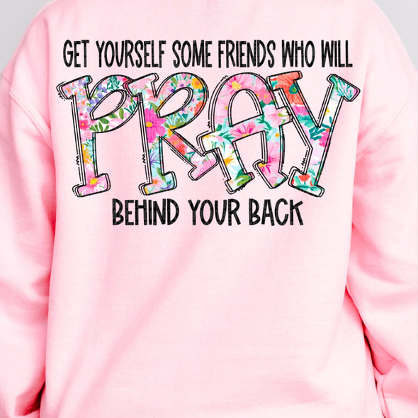 Pray Behind Your Back -  DTF Transfer